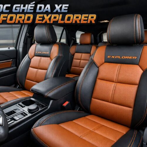  Dịch vụ bọc ghế da xe Ford Explorer chuyên nghiệp tại Bcar